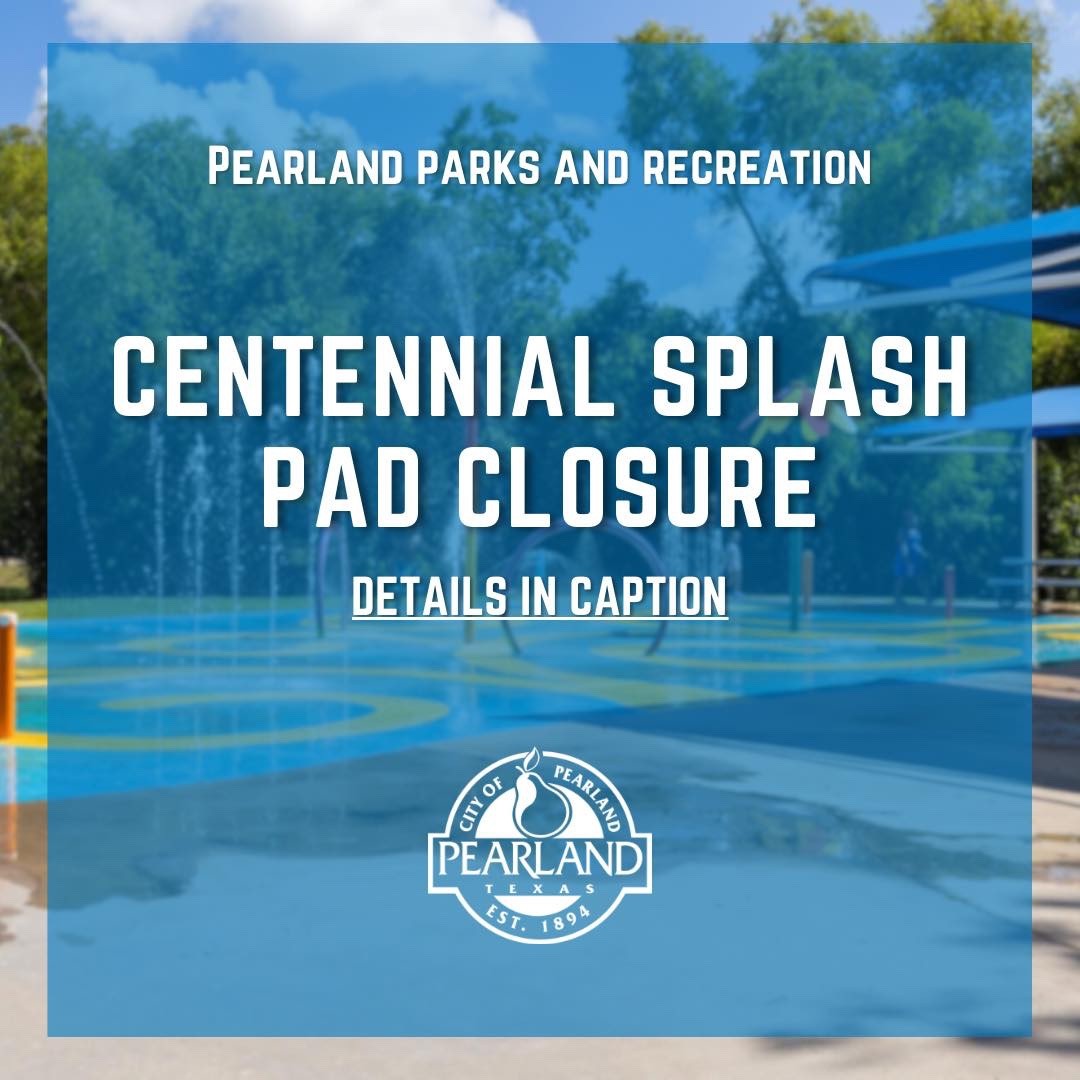 Update Centennial Park Splash Pad in Pearland is open now