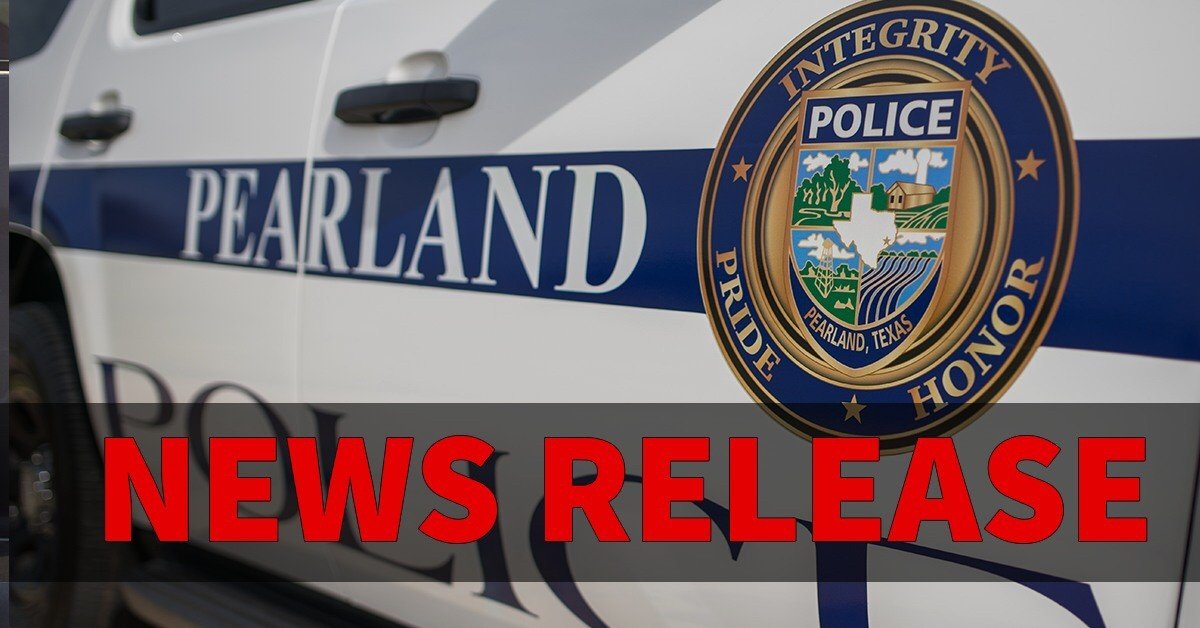 News Release from the Pearland Police Department